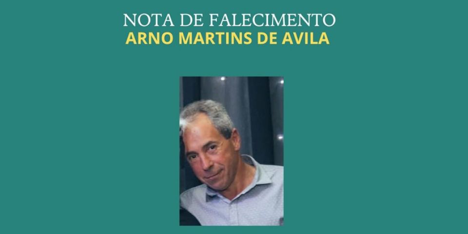 OBITUÁRIO: Nota de Falecimento de Arno Martins de Ávila, de 57 anos