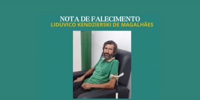 OBITUÁRIO: Nota de Falecimento de Liduvico Kendzierski de Magalhães, de 50 anos