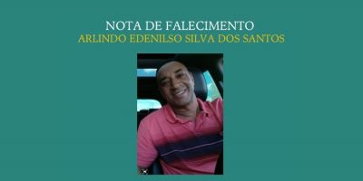 OBITUÁRIO: Nota de Falecimento de Arlindo Edenilso Silva dos Santos, de 58 anos