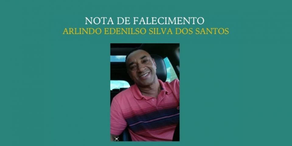 OBITUÁRIO: Nota de Falecimento de Arlindo Edenilso Silva dos Santos, de 58 anos