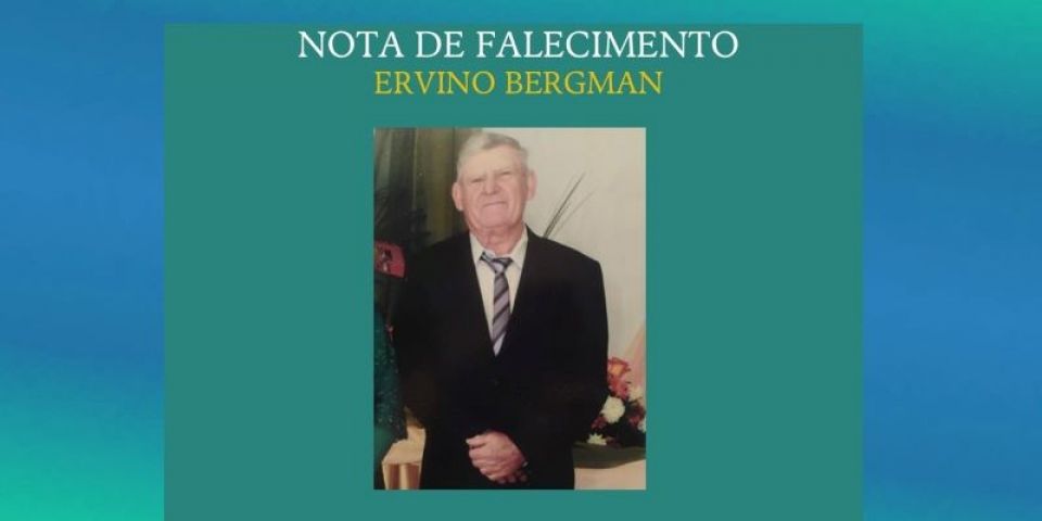 OBITUÁRIO: Nota de Falecimento de Ervino Bergman, de 83 anos