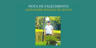 OBITUÁRIO: Nota de Falecimento de Alexandre Rosales de Matos, de 32 anos