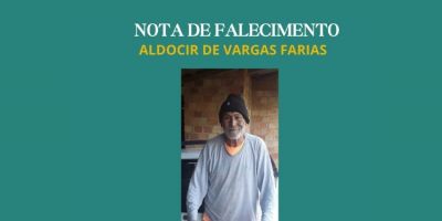 OBITUÁRIO: Nota de Falecimento de Aldocir de Vargas Farias, de 68 anos