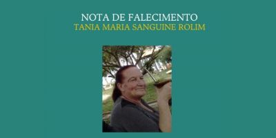 OBITUÁRIO: Nota de Falecimento de Tania Maria Sanguiné Rolim, de 64 anos