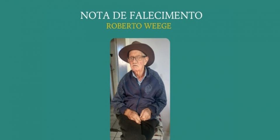 OBITUÁRIO: Nota de Falecimento de Roberto Weege, de 96 anos